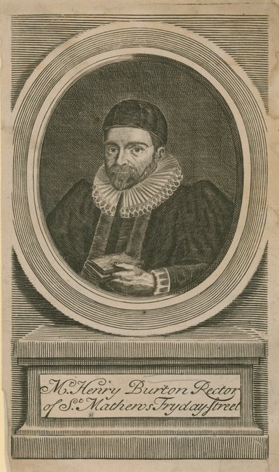 Mr Henry Burton, rector of St Mathews, Fryday Street by English School