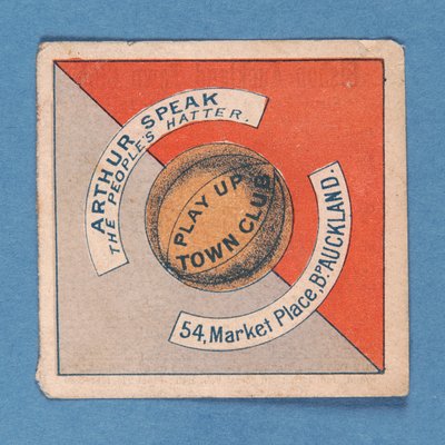 Play Up Town Club. Arthur Speak the Peoples Hatter, 54 Market Place, BP. Aukland by English School