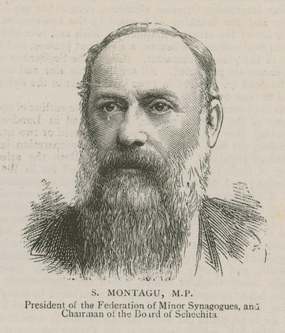 S Montagu, MP, President of the Federation of Minor Synagogues and Chairman of the Board of Schechita by English School