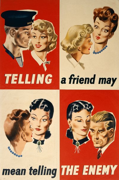 Telling a friend may mean telling the enemy, WWII poster by English School