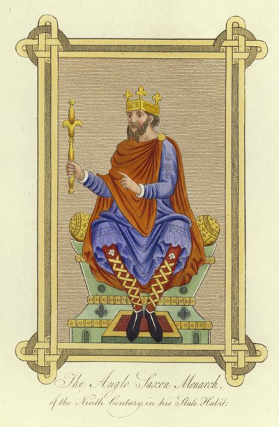 The Anglo-Saxon Monarch of the 9th Century in His State Habit by English School