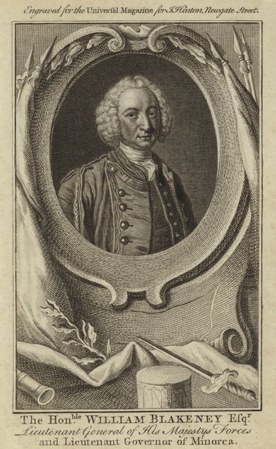 The Honourable William Blakeney Esquire, Lieutenant General of His Majesty