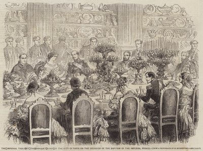 The Imperial Table at the Banquet given by the City of Paris on the Occasion of the Baptism of the Imperial Prince by English School
