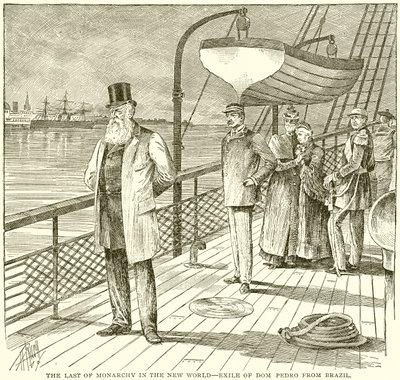 The Last of Monarchy in the New World--Exile of Dom Pedro from Brazil by English School