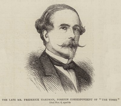 The Late Mr Frederick Hardman, Foreign Correspondent of 