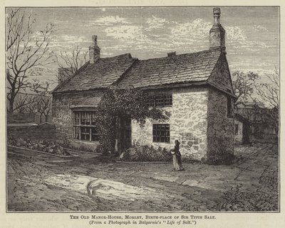The Old Manor-House, Morley, Birth-place of Sir Titus Salt by English School
