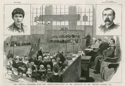 The Pimlico Poisoning Case, the Cross-Examination of Mr Bartlett by Mr Edward Clarke QC by English School