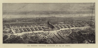The Proposed Universal Exhibition of 1873 at Vienna by English School