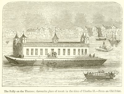 The Folly on the Thames; Favourite Place of Resort in the Time of Charles II by English School