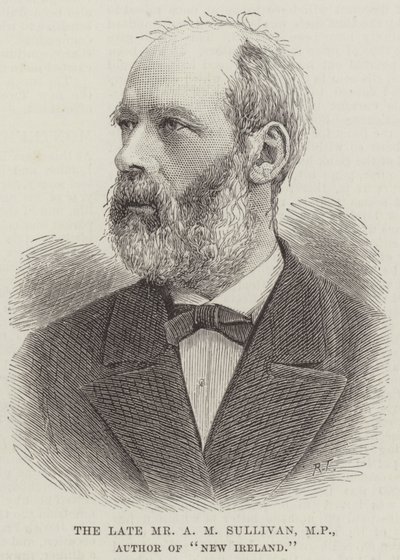 The Late Mr A M Sullivan, MP, Author of 