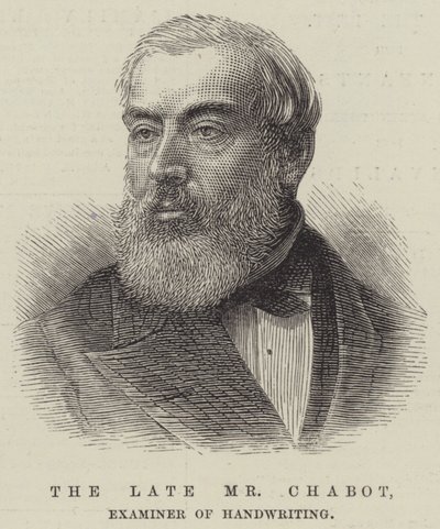 The late Mr Chabot, Examiner of Handwriting by English School