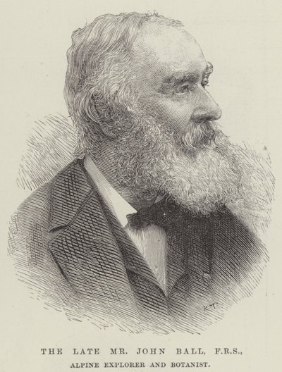 The late Mr John Ball, FRS, Alpine Explorer and Botanist by English School
