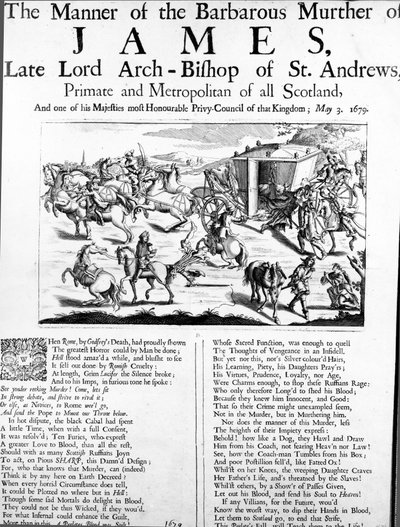 The manner of the barbarous murder of James, late Lord Archbishop of St. Andrews, Primate and Metropolitan of all Scotland, 1679 by English School
