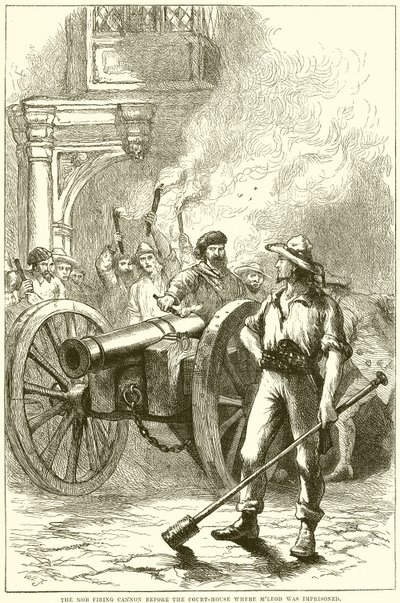 The mob firing Cannon before the Court-House where McLeod was imprisoned by English School