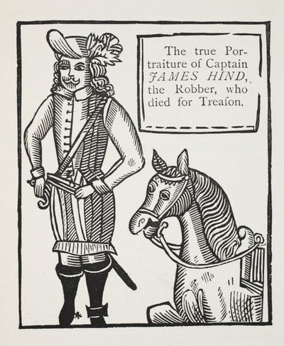 The True Portraiture of Captain James Hind, the Robber, Who Died from Treason by English School
