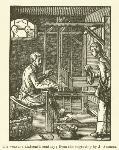The Weaver, Sixteenth Century, from the Engraving by J. Amman by English School