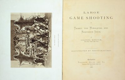 Title page and frontispiece of Large Game Shooting in Tibet, the Himalayas and Northern India by Colonel Alexander Kinloch, published 1885 by English School