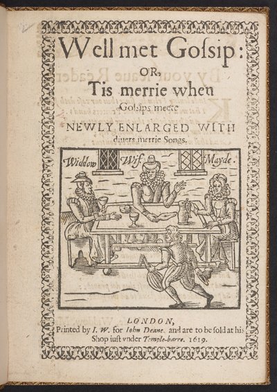 Title page of Well met Gossip: or, Tis merrie when Gossips meete. Newly Enlarged With diuers merrie songs by English School