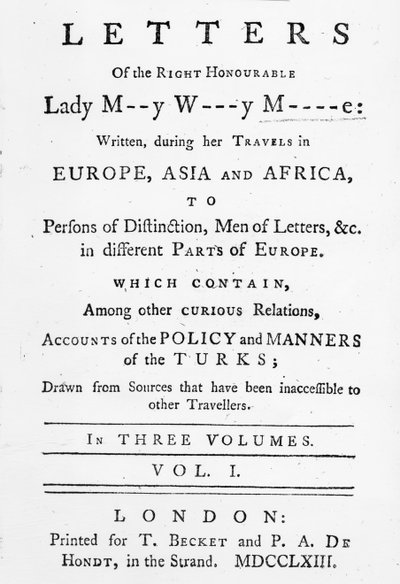 Titlepage to Letters of the Right Honourable Lady Mary Wortley Montagu, written during her travels in Europe, Asia and Africa, published in 1763 by English School