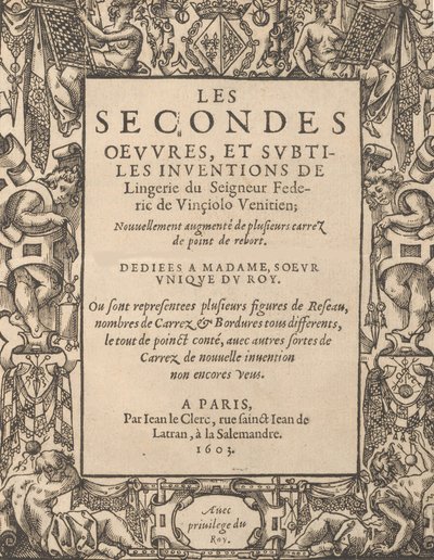 Les Secondes Oeuvres, et Subtiles Inventions De Lingerie du Seigneur Federic de Vinciolo V by Federico de Vinciolo