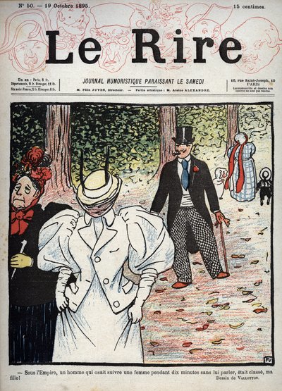 Cover of the newspaper Le Rire, No. 50, October 10, 1895: Under the Empire, a man who dared to follow a woman for ten minutes without talking to her was classy, my daughter! by Felix Edouard Vallotton