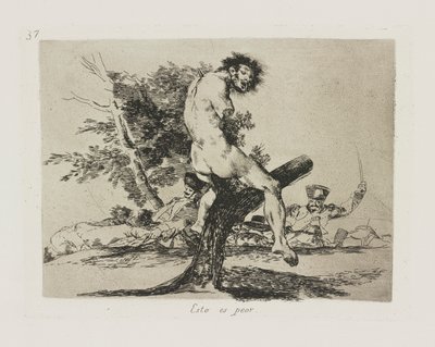 This Is Worse, pl. 37 from the series The Disasters of War by Francisco de Goya