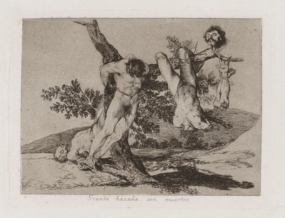 A Heroic Feat! With Dead Men!, Plate 39 from The Disasters of War by Francisco de Goya