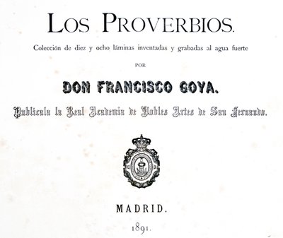 Title Page of Los Proverbios or Proverbs by Francisco de Goya