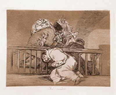 The Disasters of War: This is the Way it Happened (etching from preparatory drawing) by Francisco de Goya