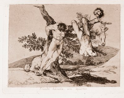 The Disasters of War: Great Feat with the Dead! by Francisco de Goya