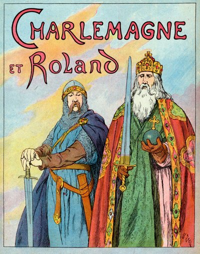 The Frankish King Charles the Great and the French knight Roland de Roncevaux - Illustration by Francois Zier taken from 