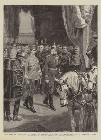 The Duke of Connaught in Hungary, the Emperors of Austria and Germany and Duke of Connaught about to start from Guns to Witness the Military Manoeuvres by Frank Dadd
