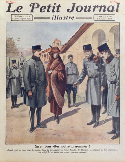 Arrest at Gyoer of Charles IV and Queen Zita after his second failed attempt to regain the throne of Hungary in 1921, cover of Le Petit Journal, 6 November, 1921 by French School