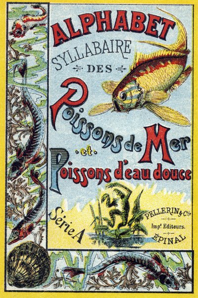 Cover of "Syllabary Alphabet of Marine and Freshwater Fish". Serie A. Pellerin et Cie, printers-publishers, Epinal, late 19th century. by French School