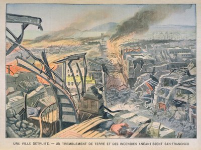 Earthquake and Fires in San Francisco on 18th April, 1906, illustration from Le Petit Parisien, 6th May, 1906 by French School