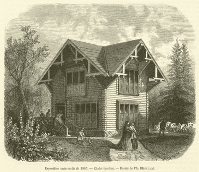 Universal Exposition of 1867, Tyrolean Chalet (engraving) by French School