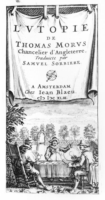 Frontispiece of The Utopia of Thomas More, Chancellor of England, Translated by Samuel Sorbiere, published by Jan Blaeu in Amsterdam, 1643 by French School