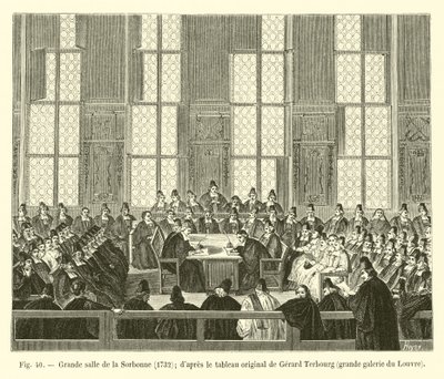 Great hall of the Sorbonne, 1732; after the original painting by Gerard Terbourg, great gallery of the Louvre by French School