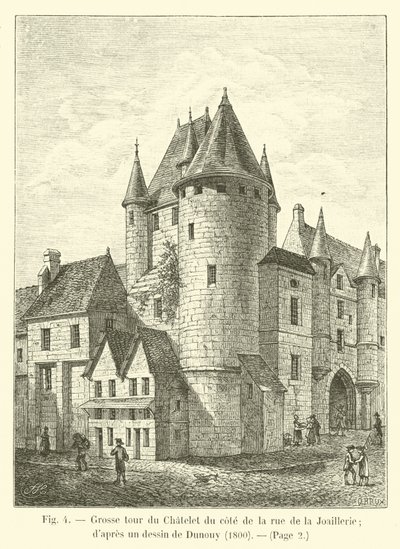 Large tower of the Chatelet on the side of the Rue de la Joaillerie; after a drawing by Dunouy, 1800 by French School