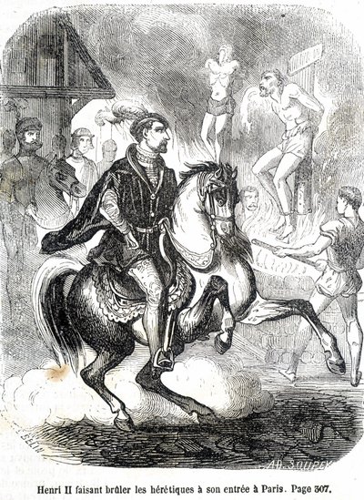 Henri II (1519 - 1559) making the heretics burn at his entrance to Paris - in 