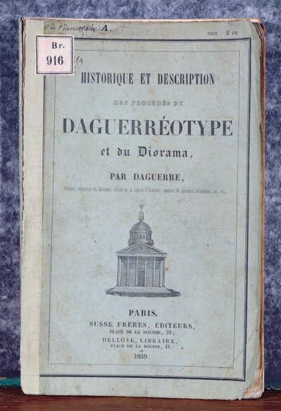 Historique et Description des Procedes de Daguerreotype et du Diorama, Manual accompanying the camera marketed by Daguerre and Giroux in 1839 by French School