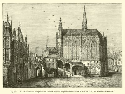 The Chamber of Accounts and the Sainte Chapelle, after a painting by Martin from 1705, in the Versailles Museum by French School