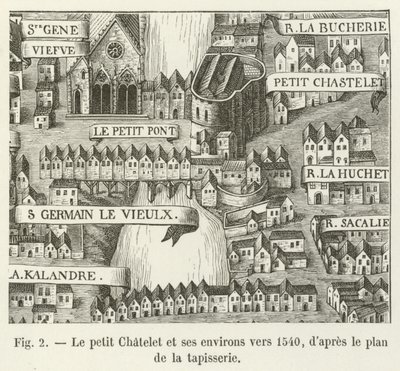 The Petit Chatelet and its surroundings around 1540, after the tapestry plan by French School