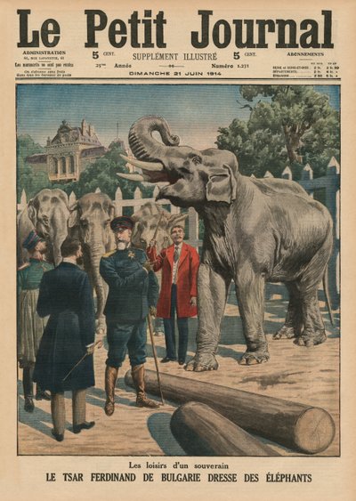 Leisure time of a sovereign, Tzar Ferdinand I of Bulgaria taming elephants, front cover illustration from 