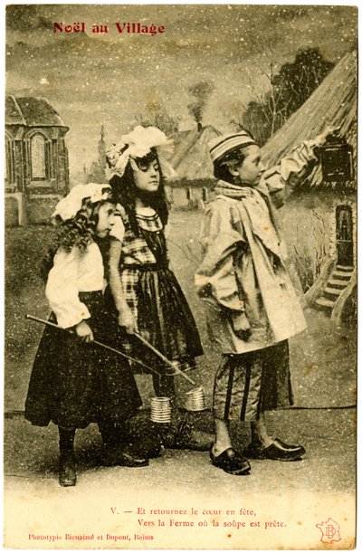 Postcard: Christmas in the village, And turn the heart into a party, to the farm where the soup is ready by French School
