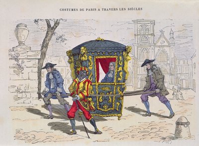 Sedan Chair in the Sixteenth Century, from Costumes de Paris a Travers les Siecles, published 1887 by French School