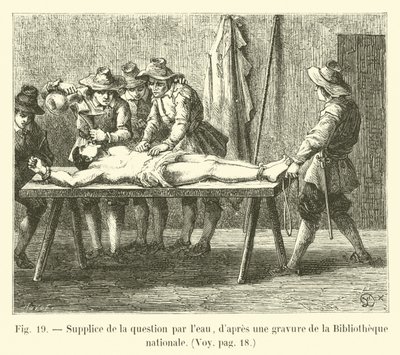 Torture of the water question, after an engraving from the National Library by French School
