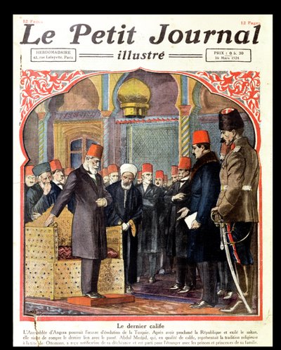 The Last Caliph, Abdul Majid II (1868-1944) Deposed from the Throne by the Ankara Assembly, from Le Petit Journal, 1924 by French School