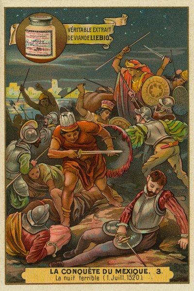The Sorrowful Night: Aztec Uprising against the Spanish, July 1520, The Conquest of Mexico, Liebig Card by French School