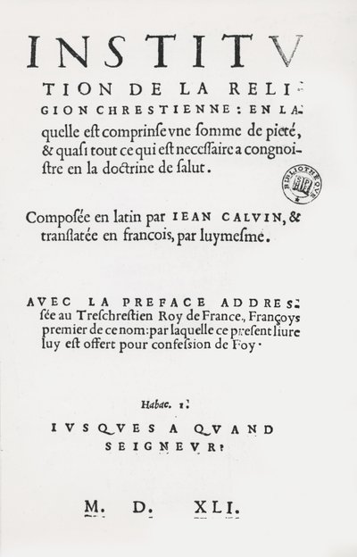 Title page of Institutes of the Christian Religion by John Calvin, French 1st Edition, 1541 by French School